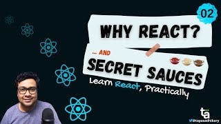 02 - Why React & Secret Sauces - React Fundamentals - Why React is a Declarative - Mastering Reactjs