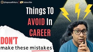 These Career mistakes you must avoid ASAP - Talking from Experience